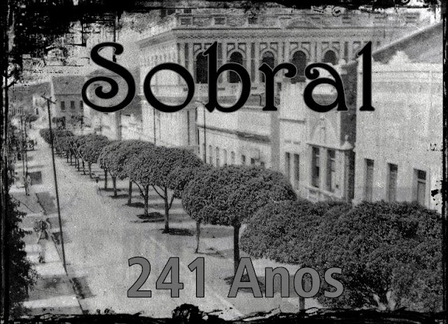 Especial Sobral - A Princesa do Norte completa 241 anos