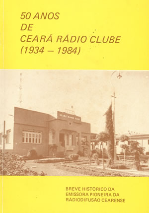 Os Marcos da Ceará Rádio Club - 1ªparte