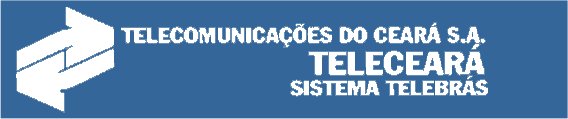 Teleceará -  Telecomunicações do Ceará - S/A